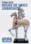Unbroken- Tentoonstelling in het Prinsessehof te Leeuwarden